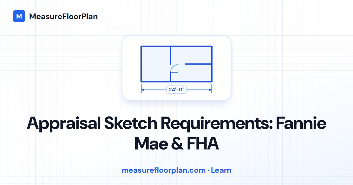 Appraisal Sketch Requirements: What Fannie Mae and FHA Require