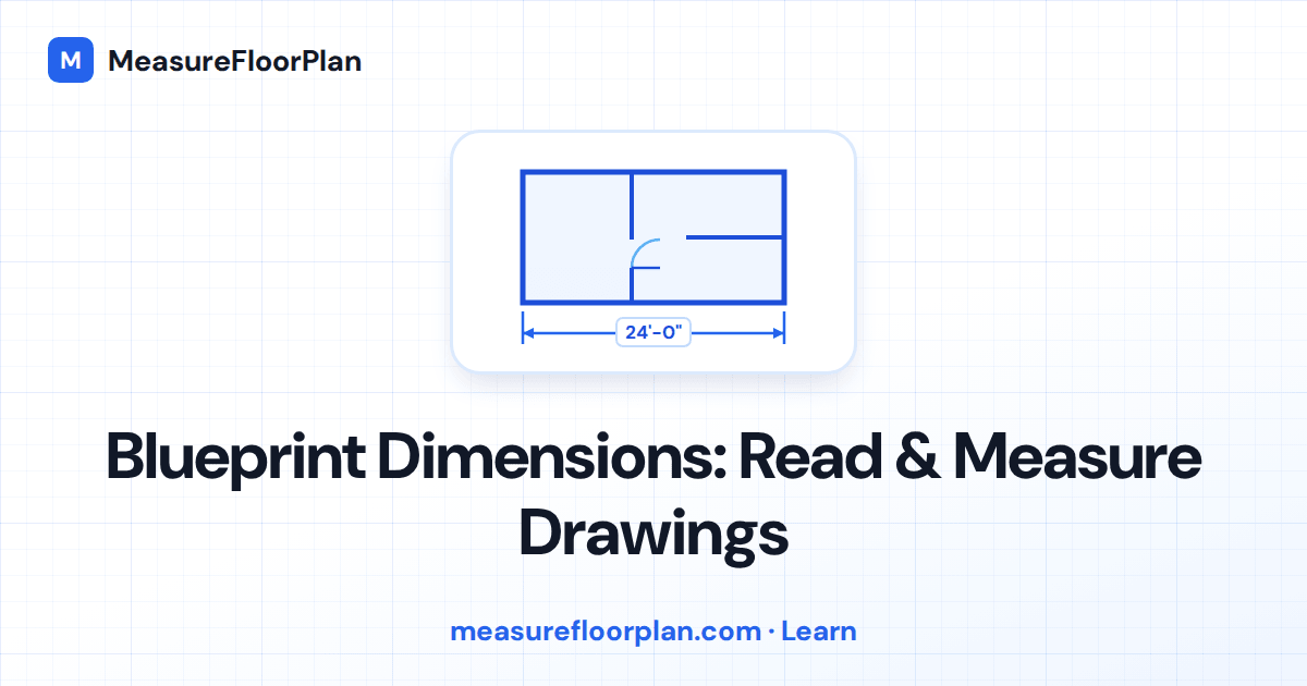 Blueprint Dimensions: How to Read and Measure From Construction Drawings