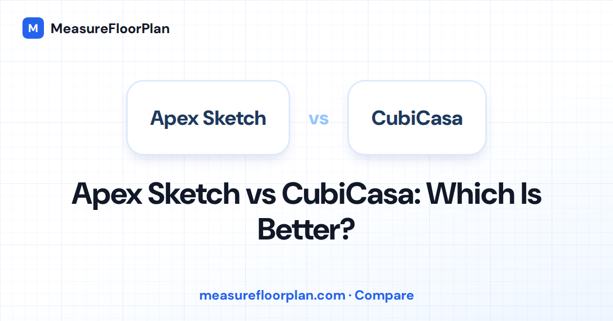 Apex Sketch vs CubiCasa: Which Is Better for Appraisers?