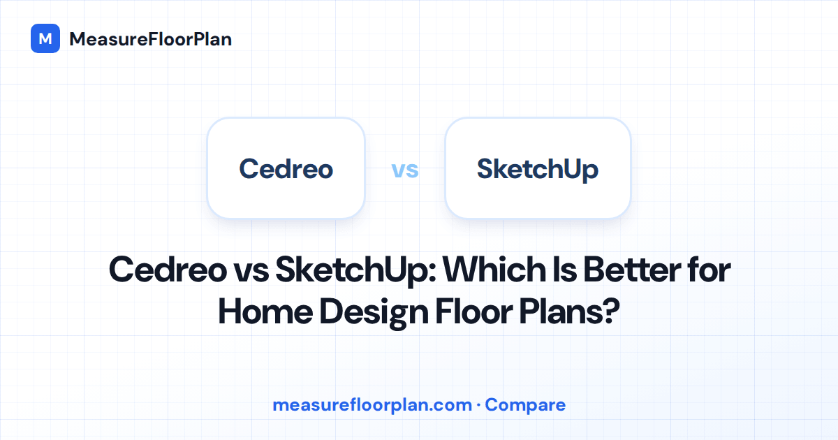 Cedreo vs SketchUp: Which Is Better for Residential Floor Plans?