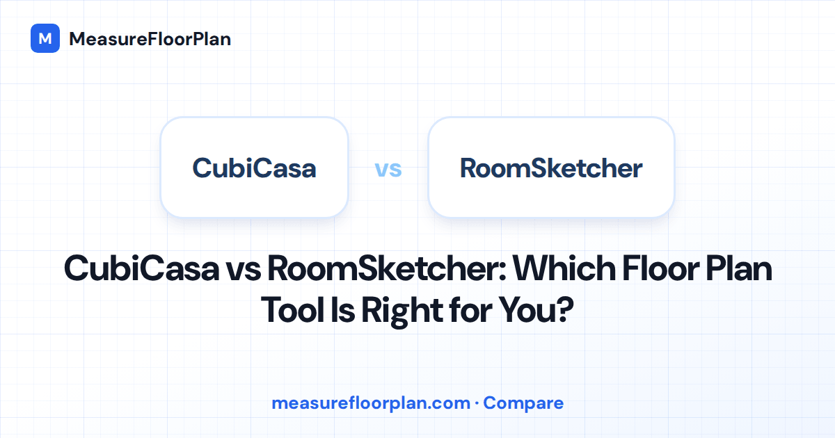 CubiCasa vs RoomSketcher: Scan vs Draw for Real Estate Floor Plans
