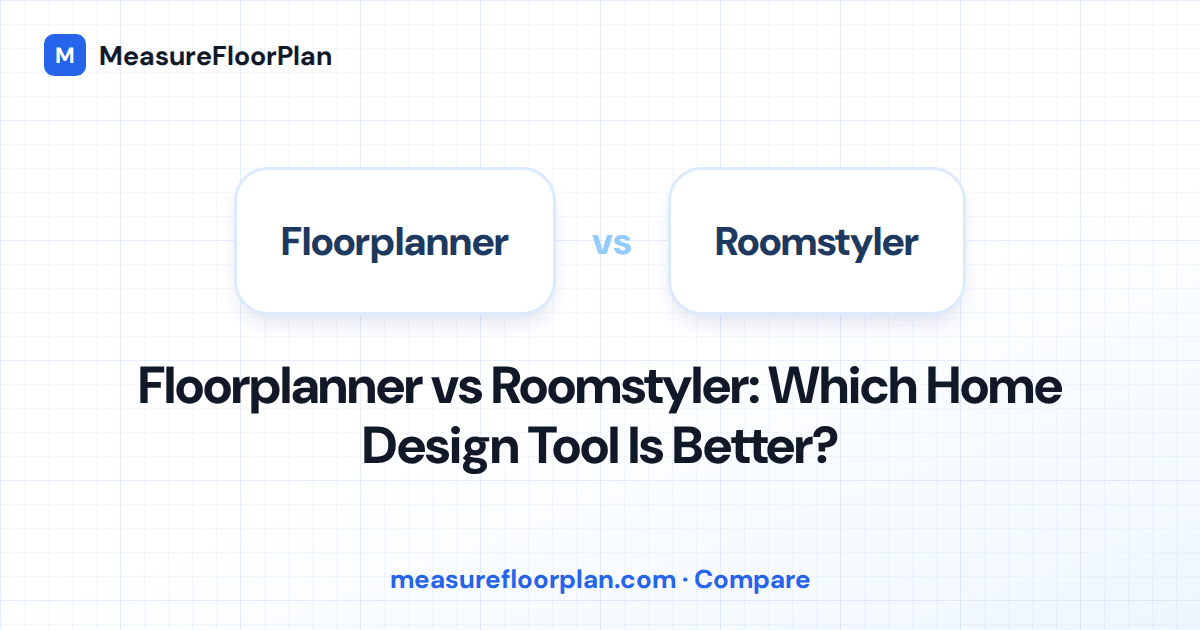 Floorplanner vs Roomstyler: Which Is Better for Home Design?