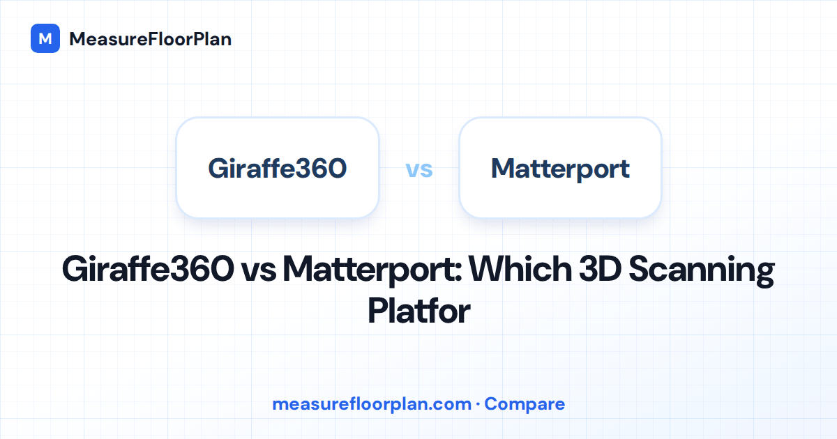 Giraffe360 vs Matterport: Which 3D Scanning Platform Is Right for You?