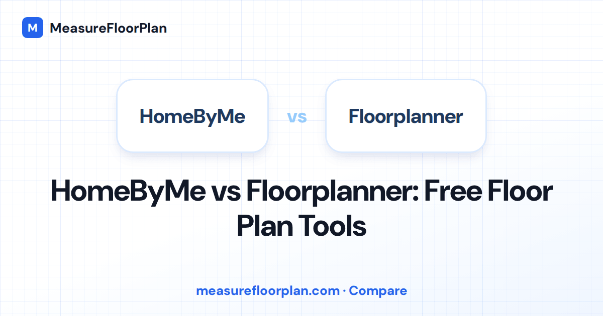 HomeByMe vs Floorplanner: Which Free Floor Plan Tool Is Better?