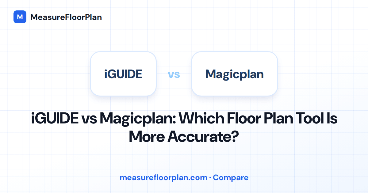 iGUIDE vs Magicplan: Hardware vs App for Floor Plan Measurement