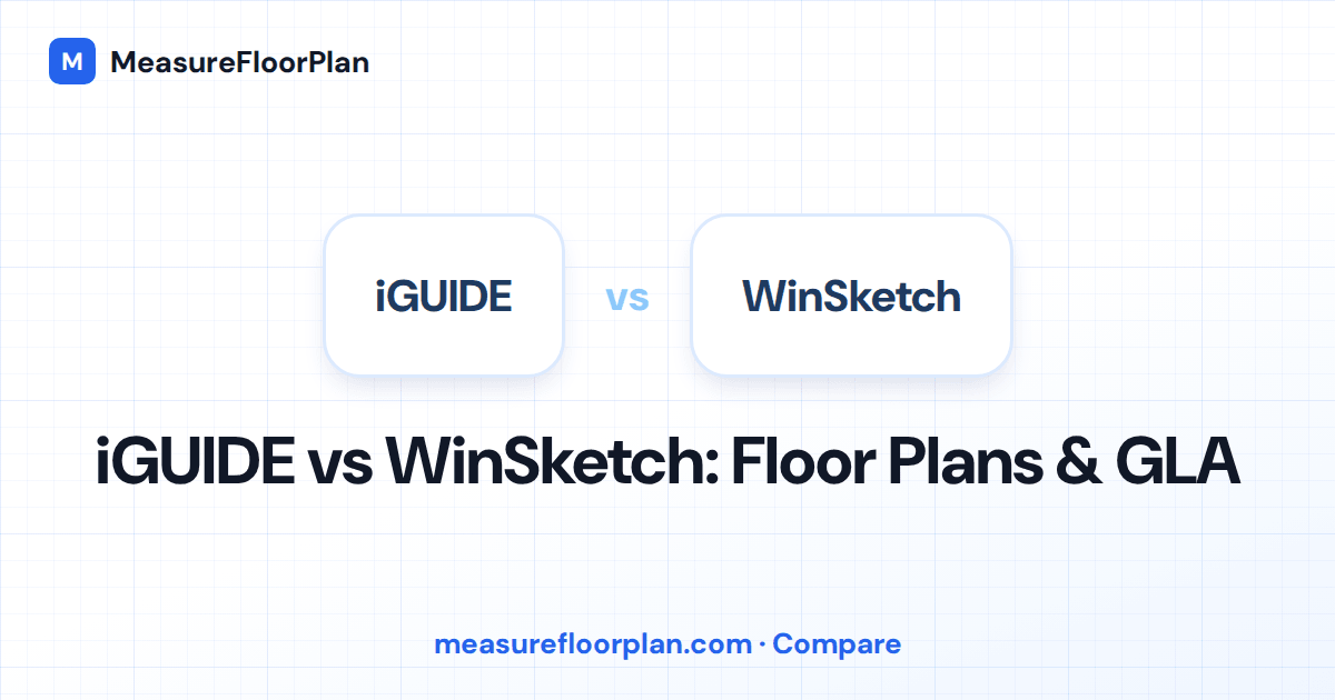 iGUIDE vs WinSketch: Floor Plan Tools for Residential Appraisers