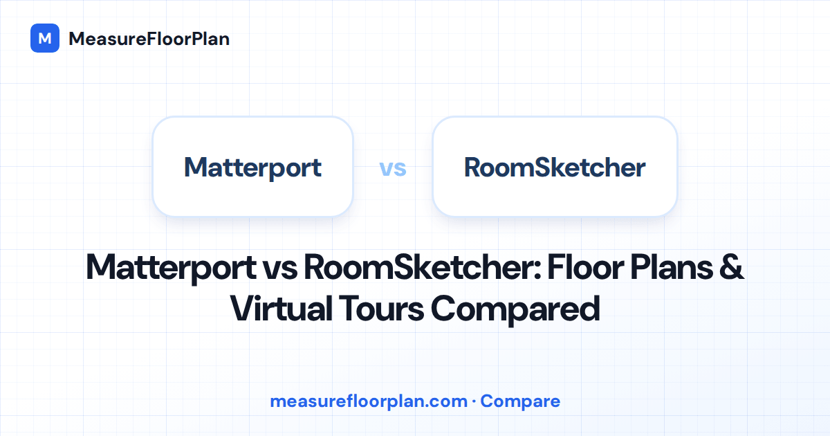 Matterport vs RoomSketcher: Which Is Better for Real Estate?