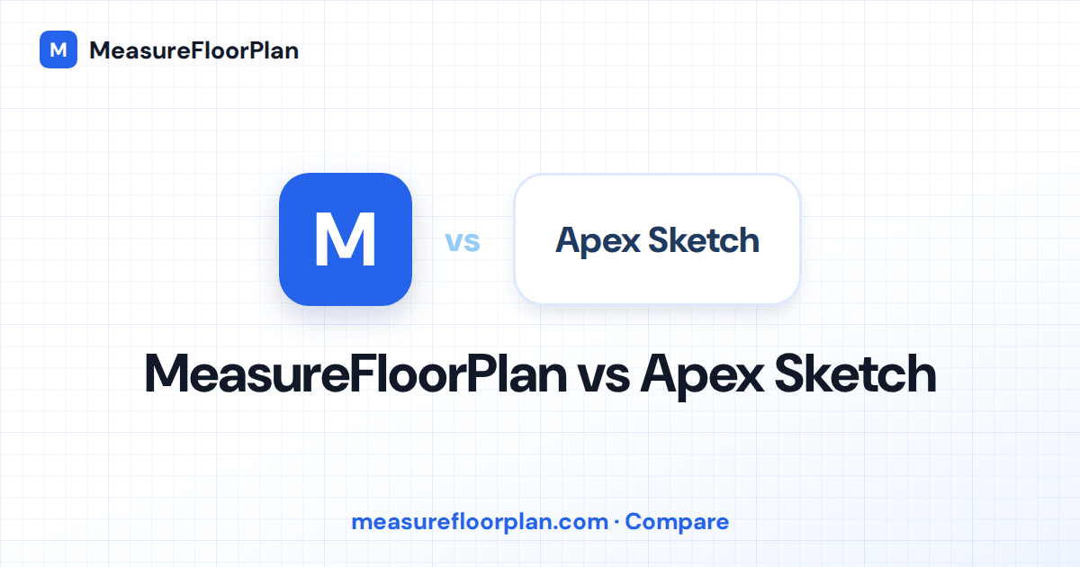MeasureFloorPlan vs Apex Sketch: Which Is Right for Your Workflow?