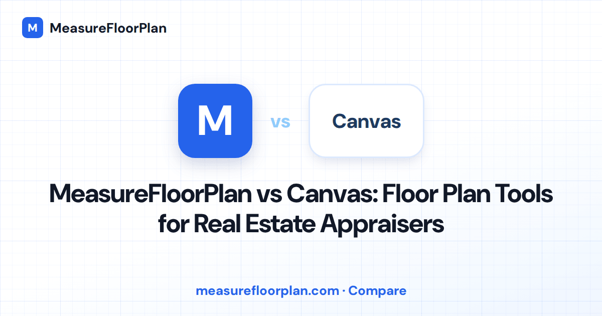 MeasureFloorPlan vs Canvas: Floor Plan Tools for Real Estate Appraisers