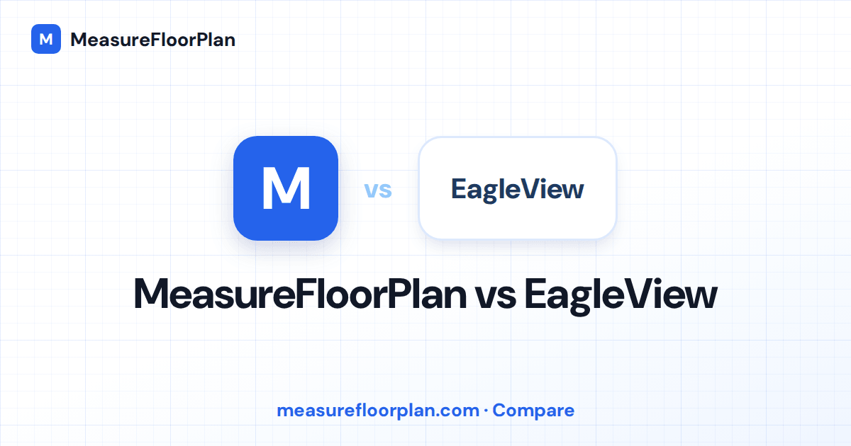 MeasureFloorPlan vs EagleView: Two Different Tools for Two Different Problems