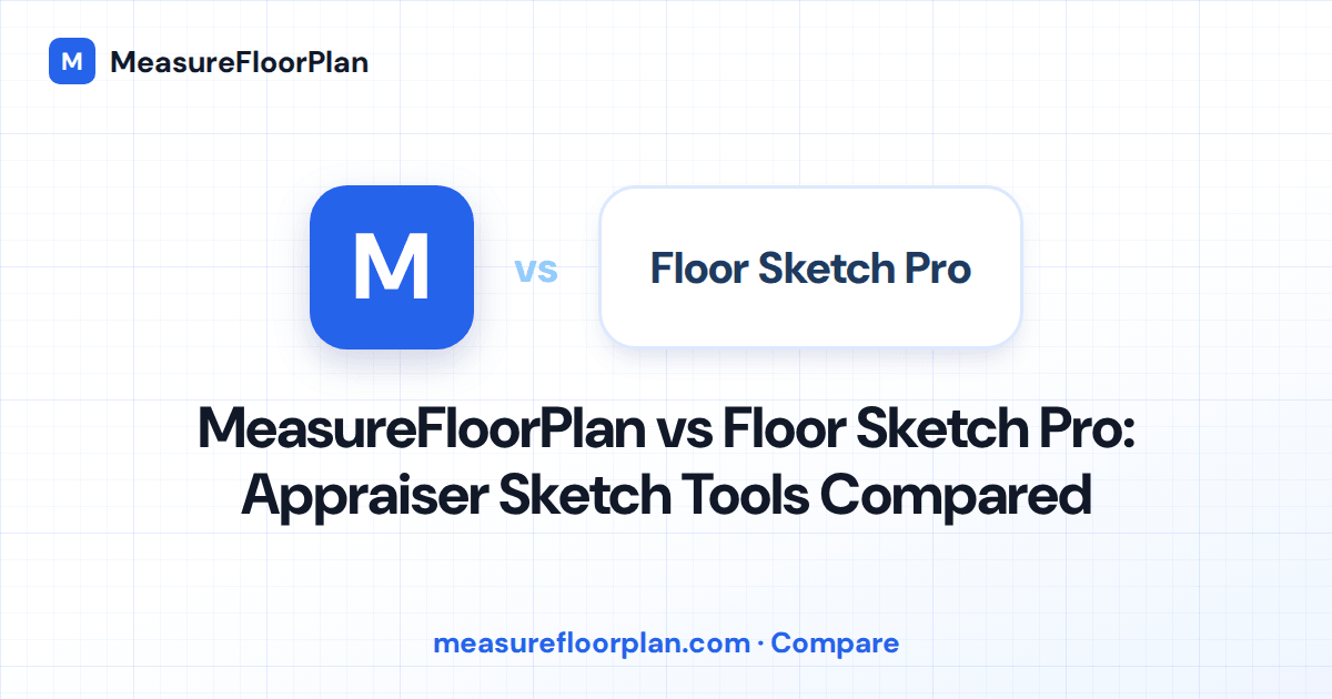 MeasureFloorPlan vs Floor Sketch Pro: Appraiser Sketch Tools Compared