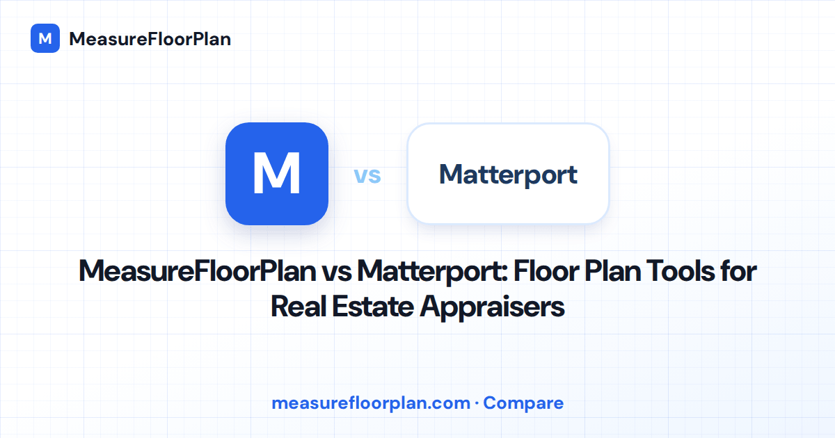 MeasureFloorPlan vs Matterport: Floor Plan Tools for Real Estate Appraisers