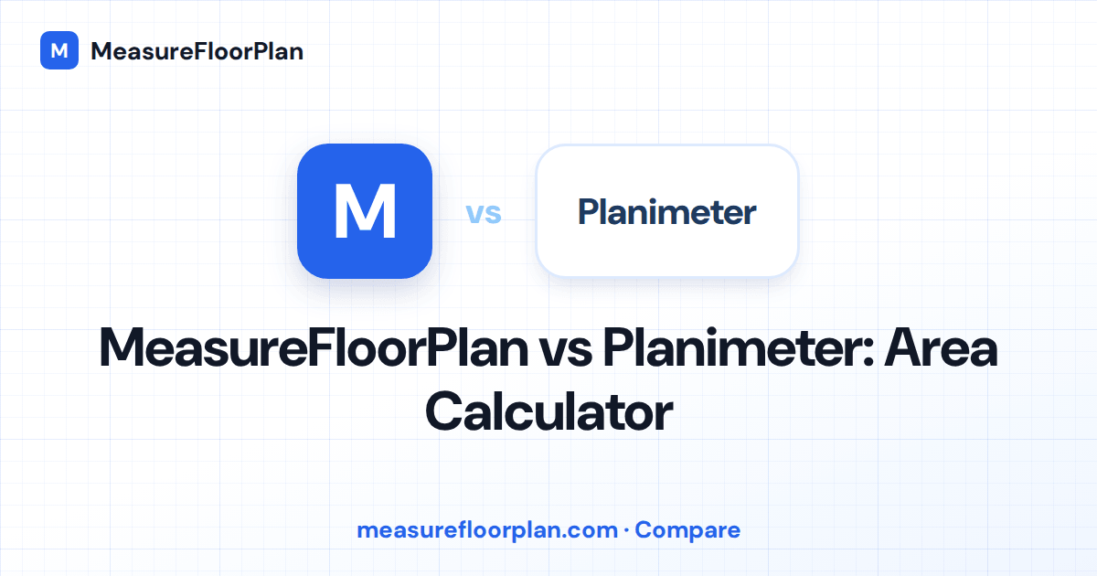 MeasureFloorPlan vs Planimeter: Floor Plan Area Calculator Compared