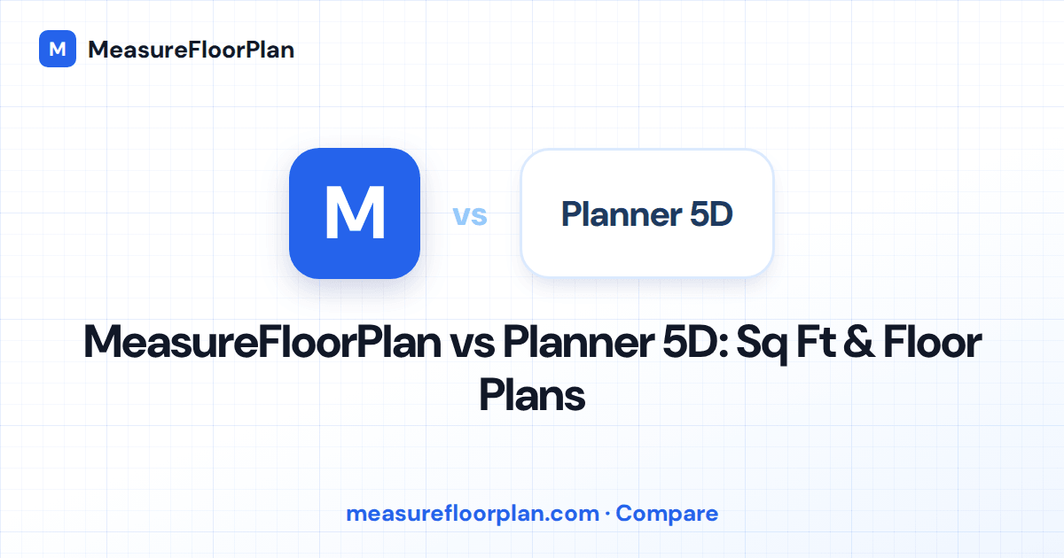 MeasureFloorPlan vs Planner 5D: Floor Plan Tools Compared