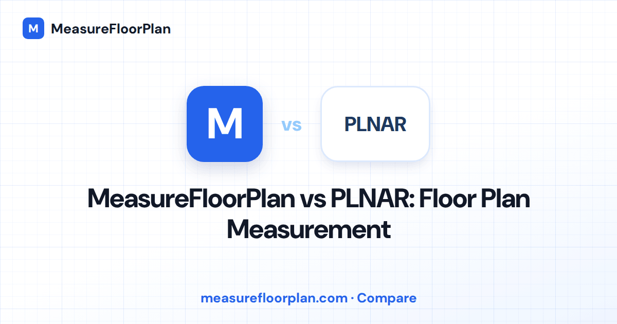 MeasureFloorPlan vs PLNAR: Floor Plan Measurement Compared