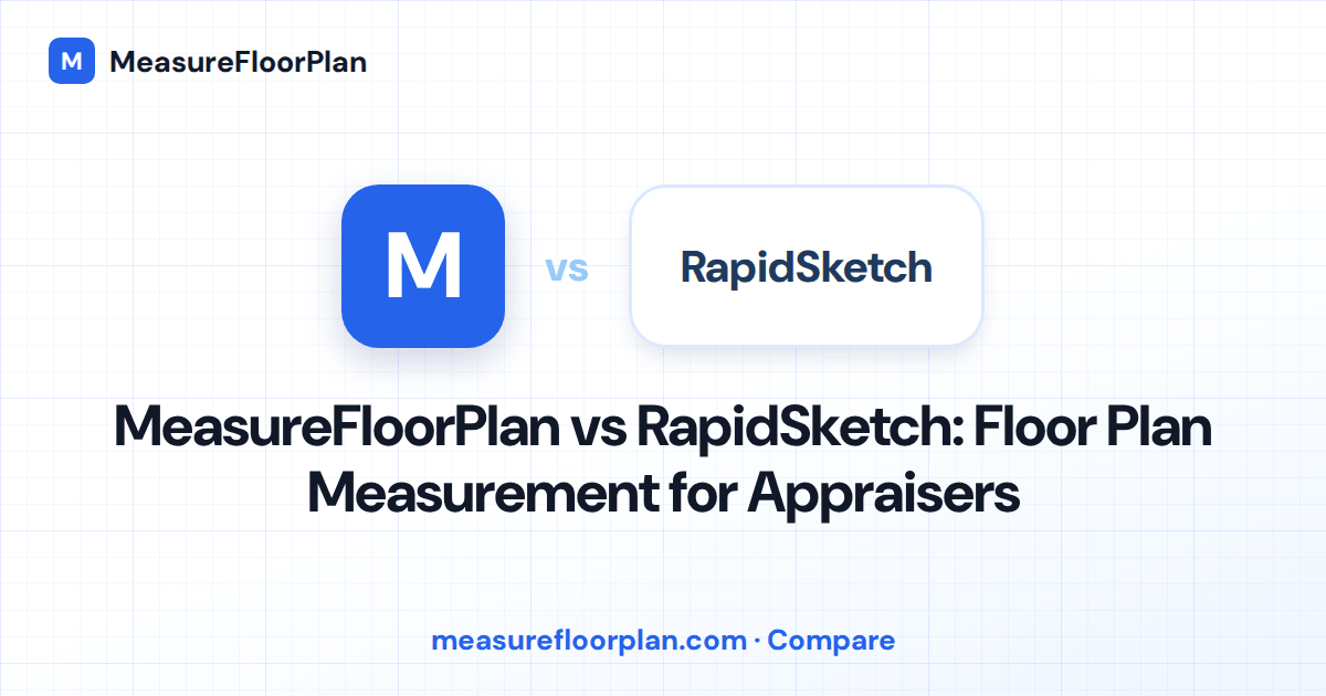 MeasureFloorPlan vs RapidSketch: Which Floor Plan Tool Is Right for Appraisers?