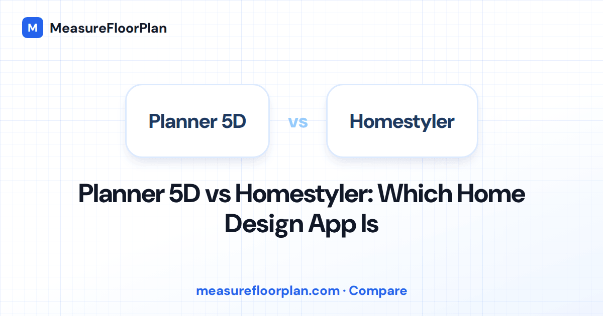 Planner 5D vs Homestyler: Which Home Design App Should You Use?