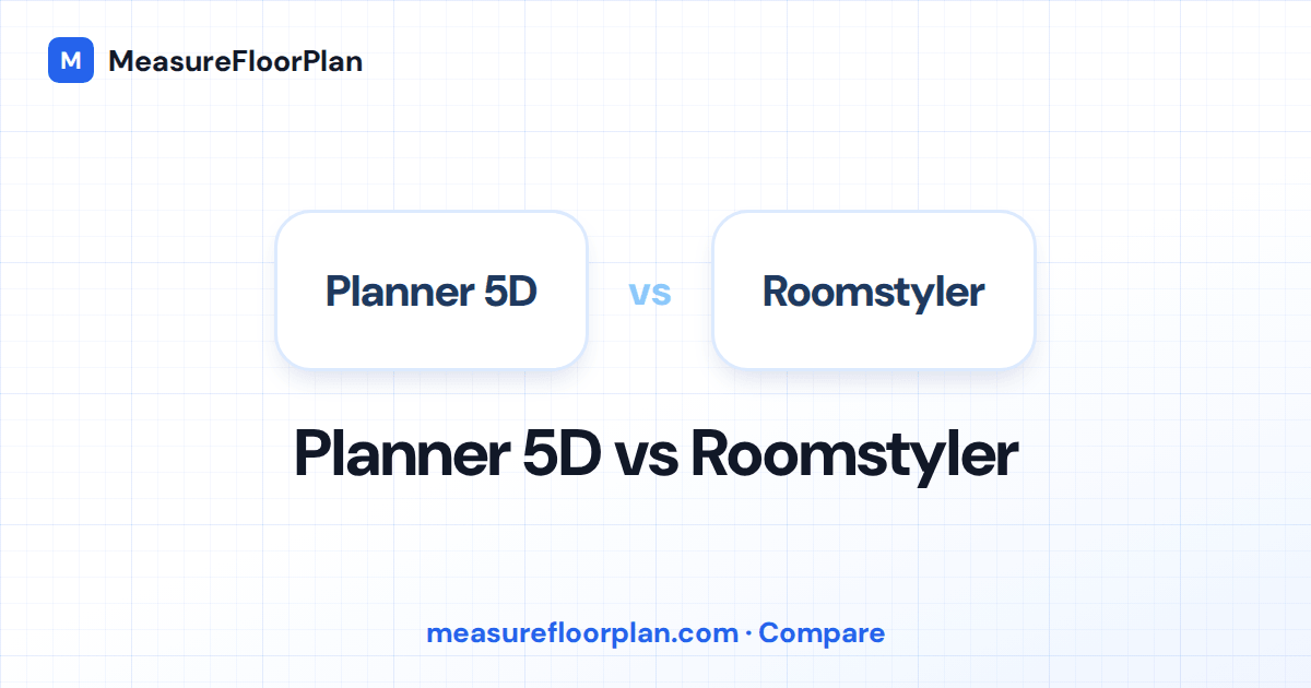 Planner 5D vs Roomstyler: Which Home Design Tool Should You Use?