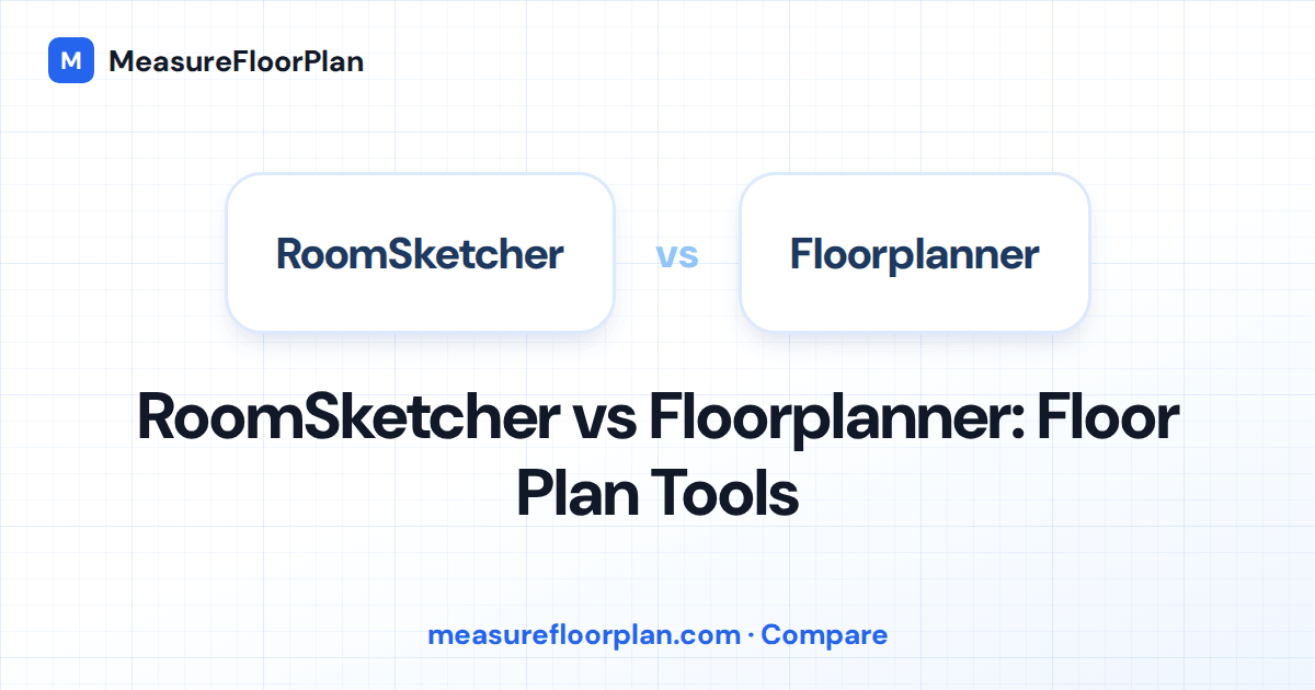 RoomSketcher vs Floorplanner: Which is Better for Drawing Floor Plans?