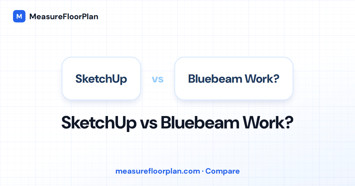 SketchUp vs Bluebeam: Which Is Better for Floor Plan Work?