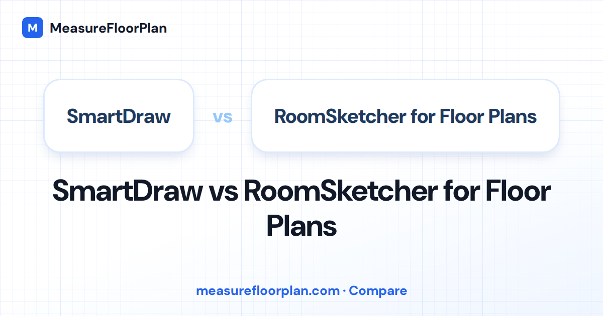 SmartDraw vs RoomSketcher: Which Is Better for Real Estate Floor Plans?