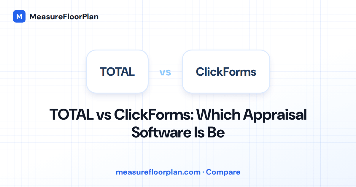 TOTAL vs ClickForms: Which Appraisal Form Software Should You Use?