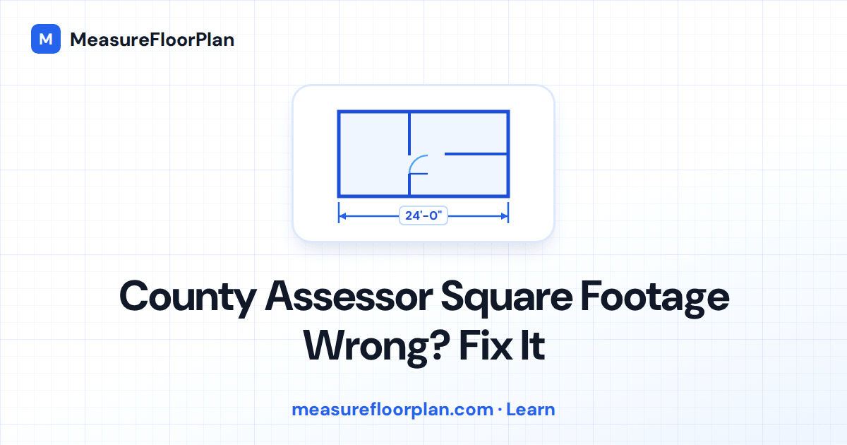 County Assessor Square Footage Is Wrong: What to Do About It