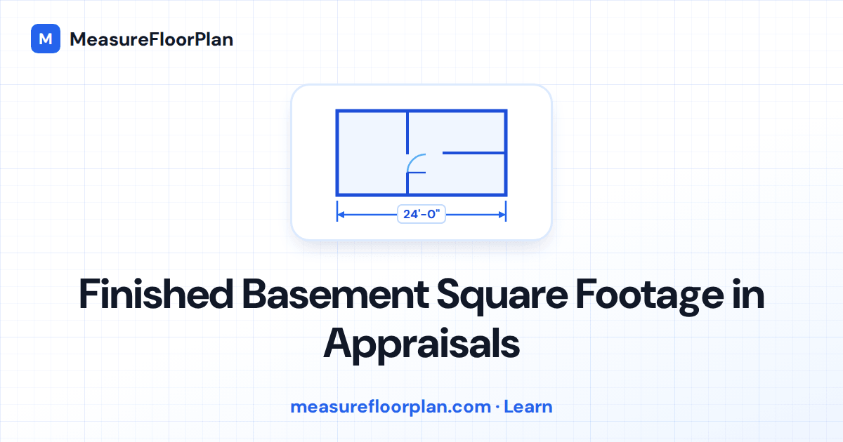 Finished Basement Square Footage in Appraisals: Below-Grade Rules Explained