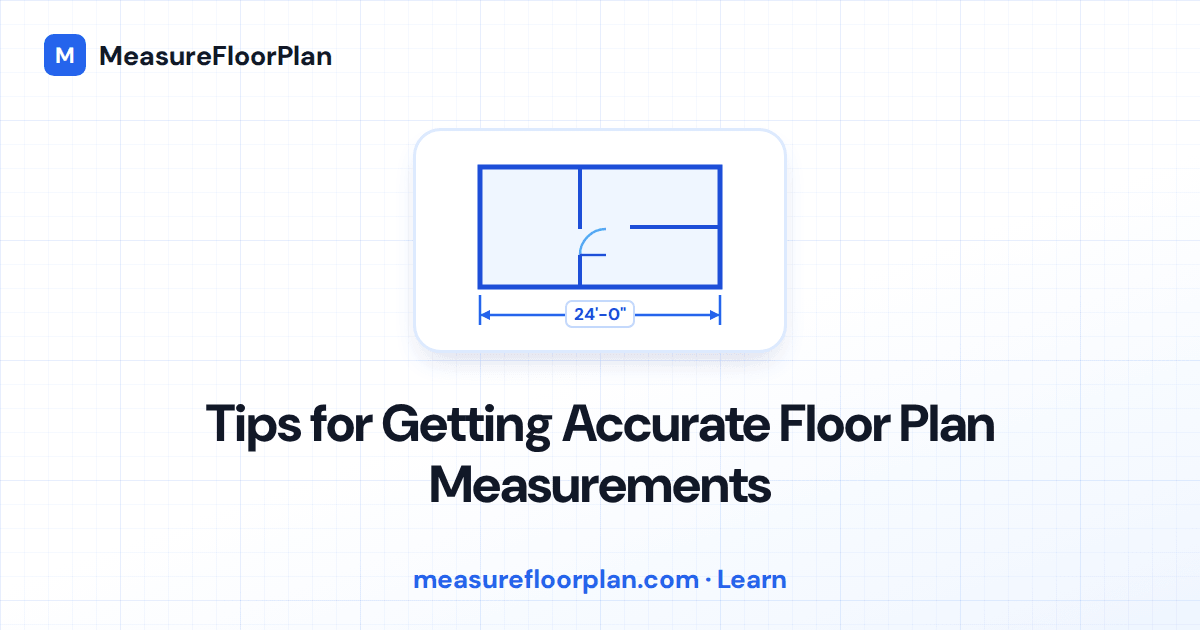 Tips for Getting Accurate Floor Plan Measurements