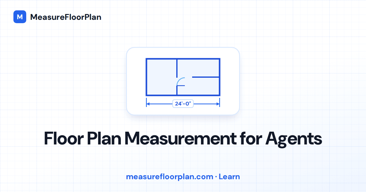 Floor Plan Measurement for Real Estate Agents