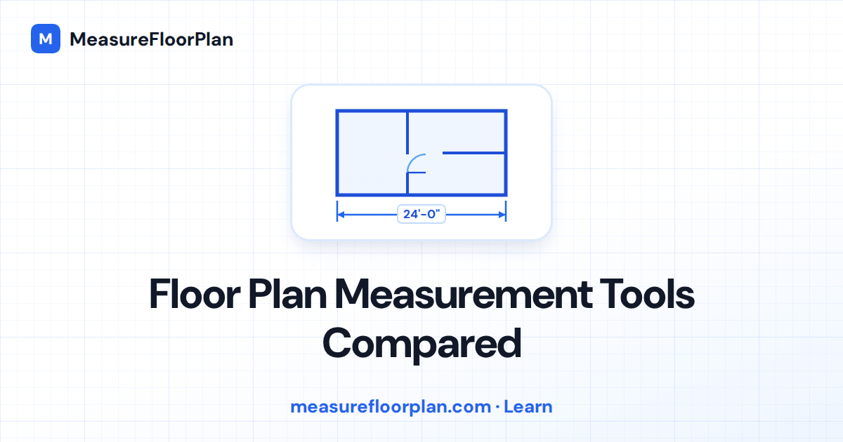 Floor Plan Measurement Tools: The Complete Comparison Guide