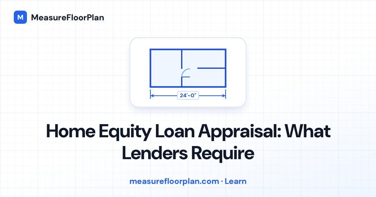 Home Equity Loan Square Footage Appraisal: What Lenders Require