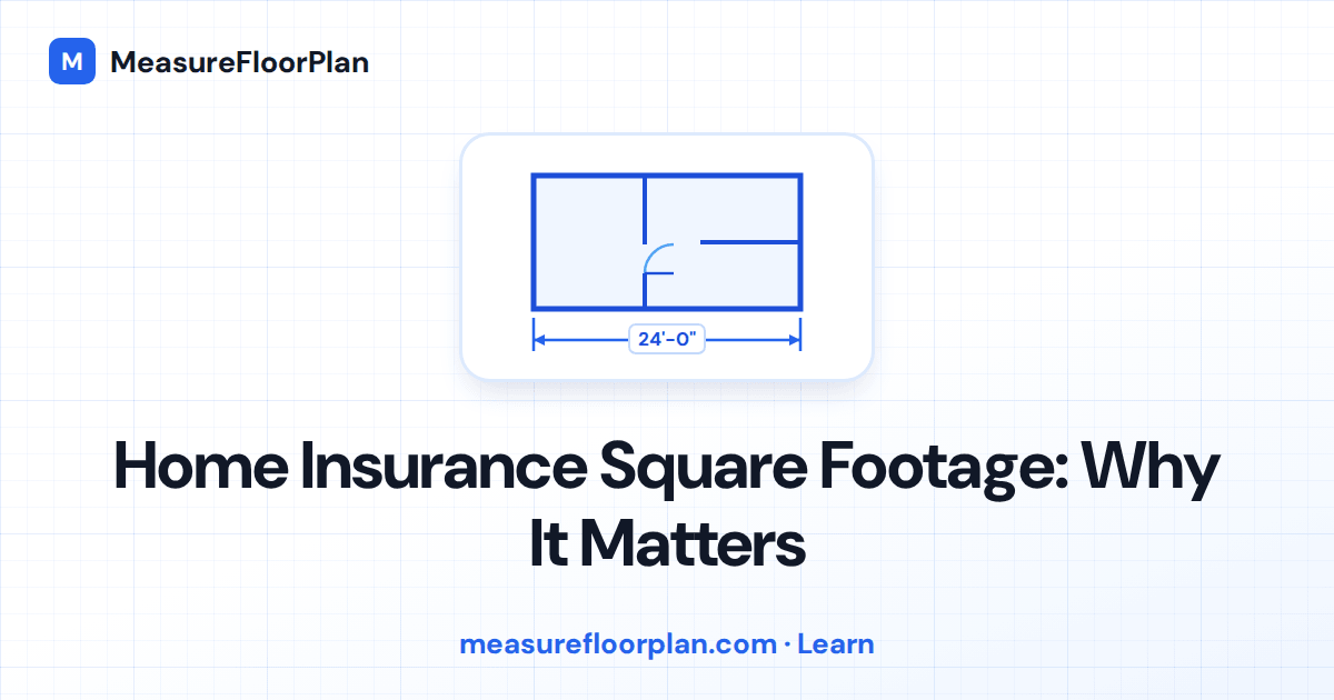 Home Insurance Square Footage: Why It Matters and How to Get It Right