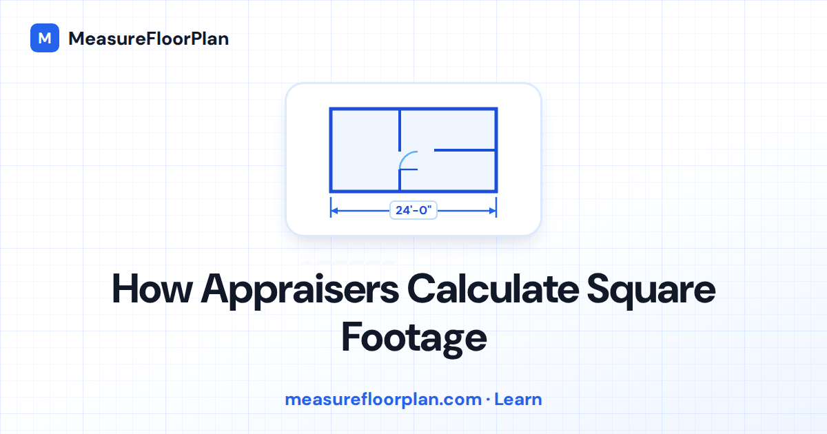 How Appraisers Calculate Square Footage: The Complete Process Explained