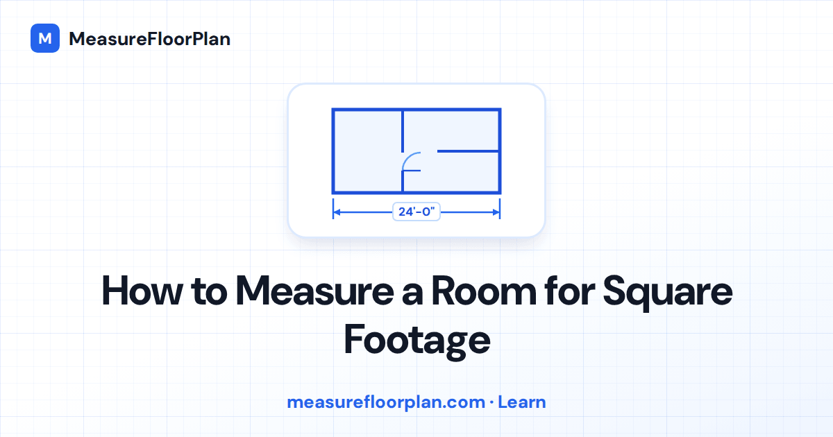 How to Measure a Room for Square Footage: Step-by-Step Guide