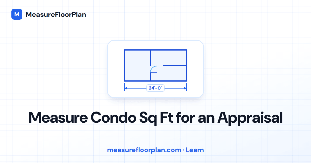 How to Measure Condo Square Footage for an Appraisal