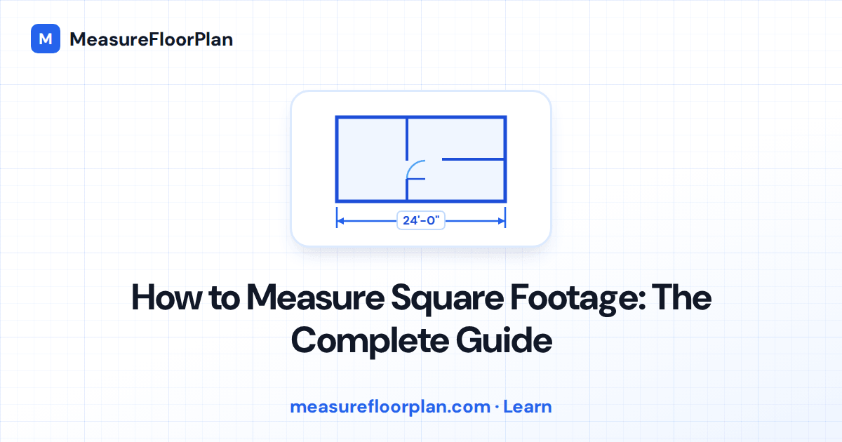 How to Measure Square Footage: The Complete Guide