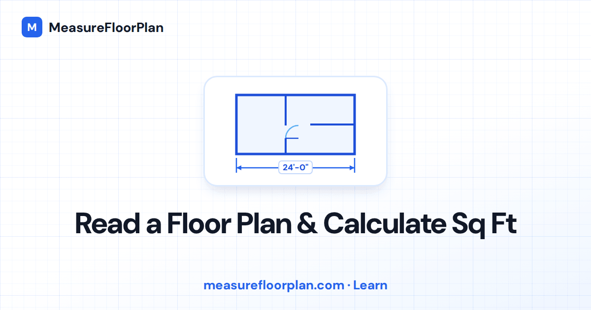 How to Read a Floor Plan and Calculate Square Footage