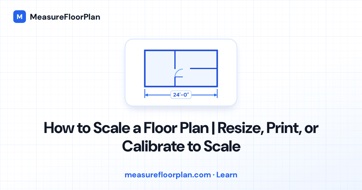 How to scale a floor plan: choosing a drawing scale, resizing with a scale factor, and calibrating a digital plan