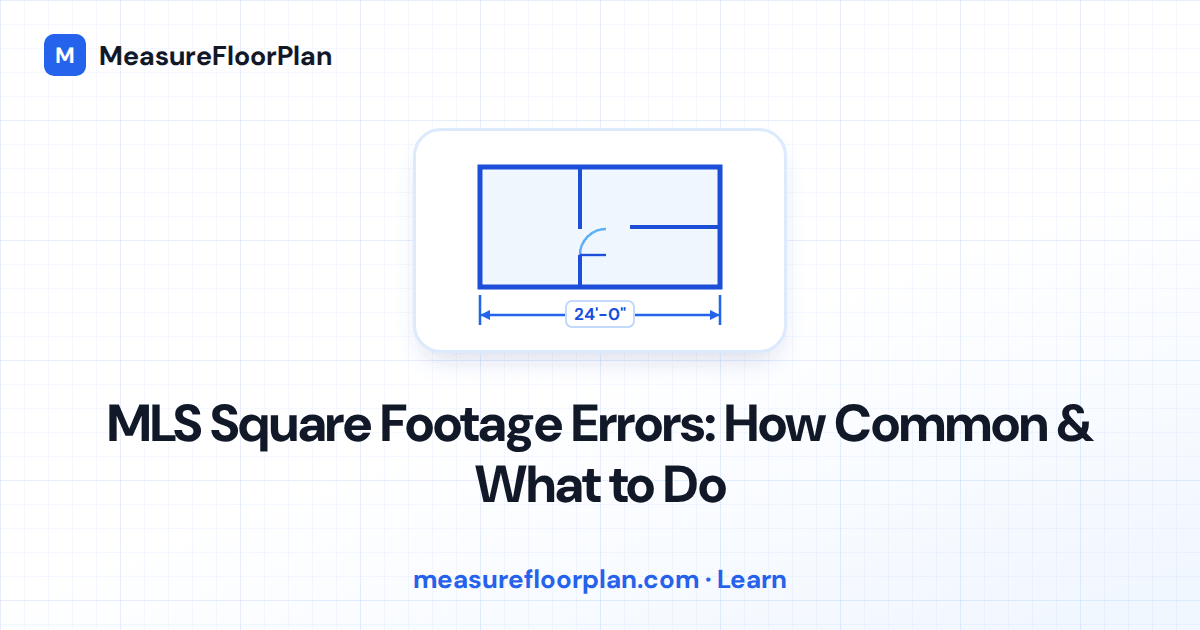 MLS Square Footage Errors: How Common Are They and What Can You Do?