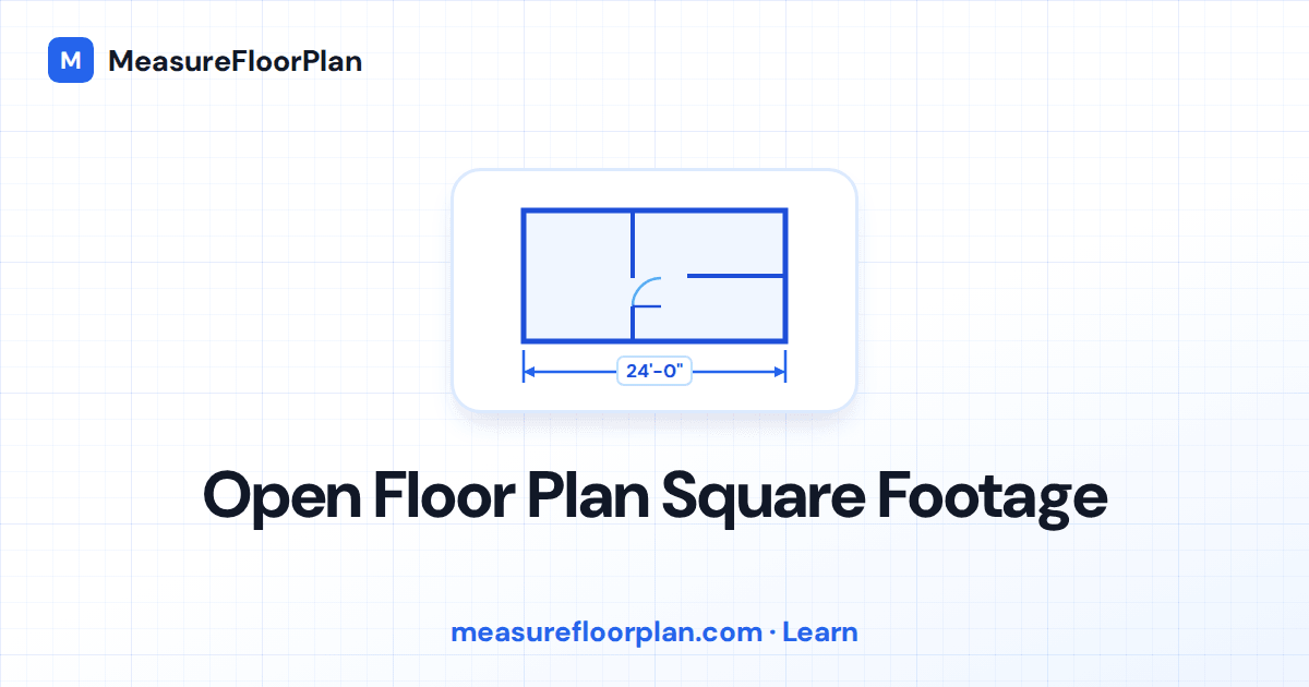 Open Floor Plan Square Footage: How to Measure Combined Living Spaces