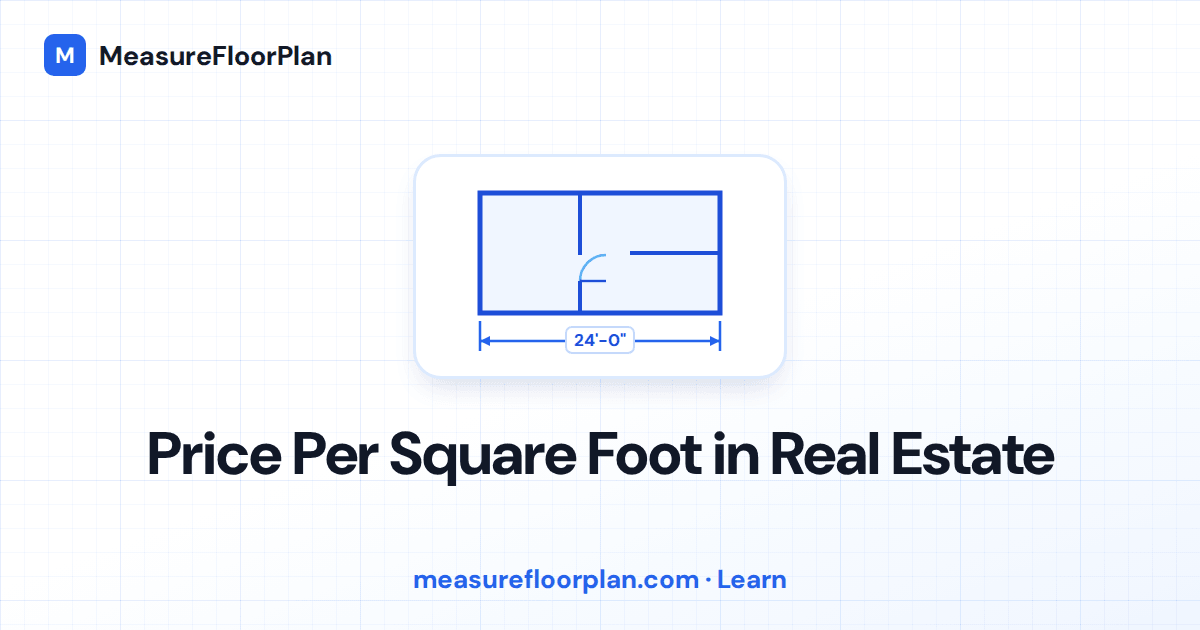 Price Per Square Foot in Real Estate: What It Means and When It Misleads