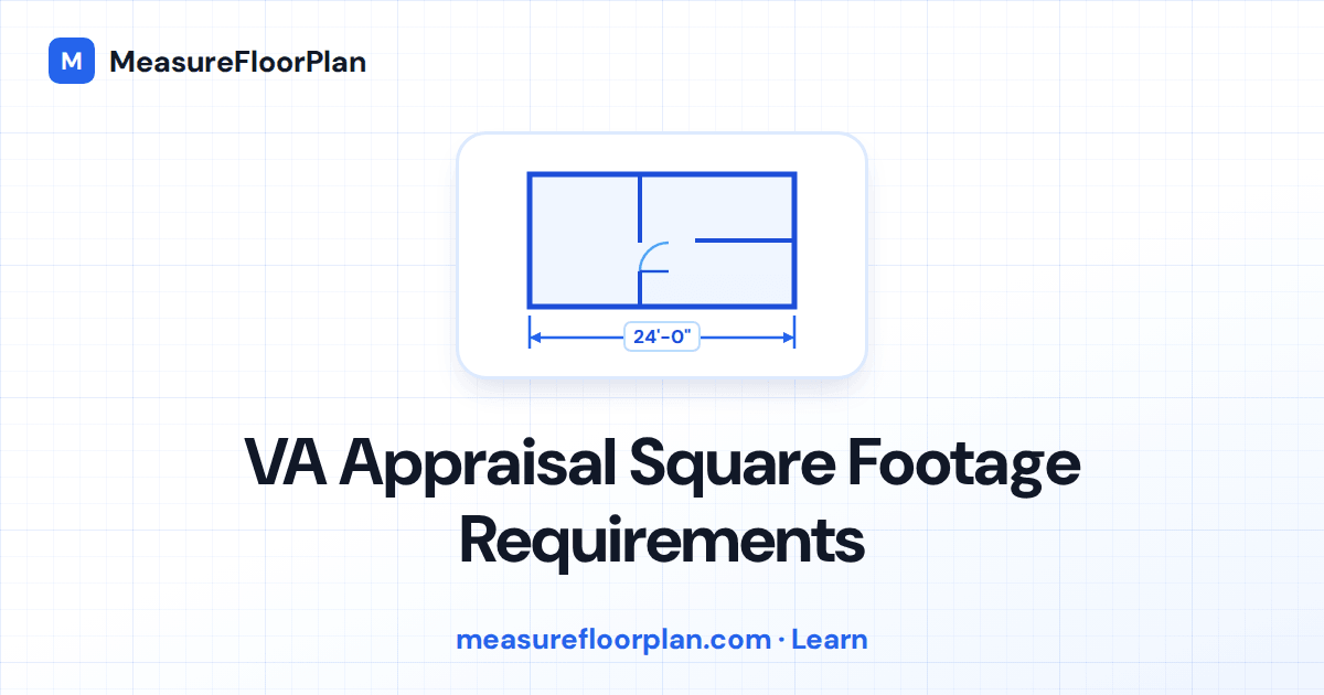 VA Appraisal Square Footage Requirements: What Veterans Need to Know