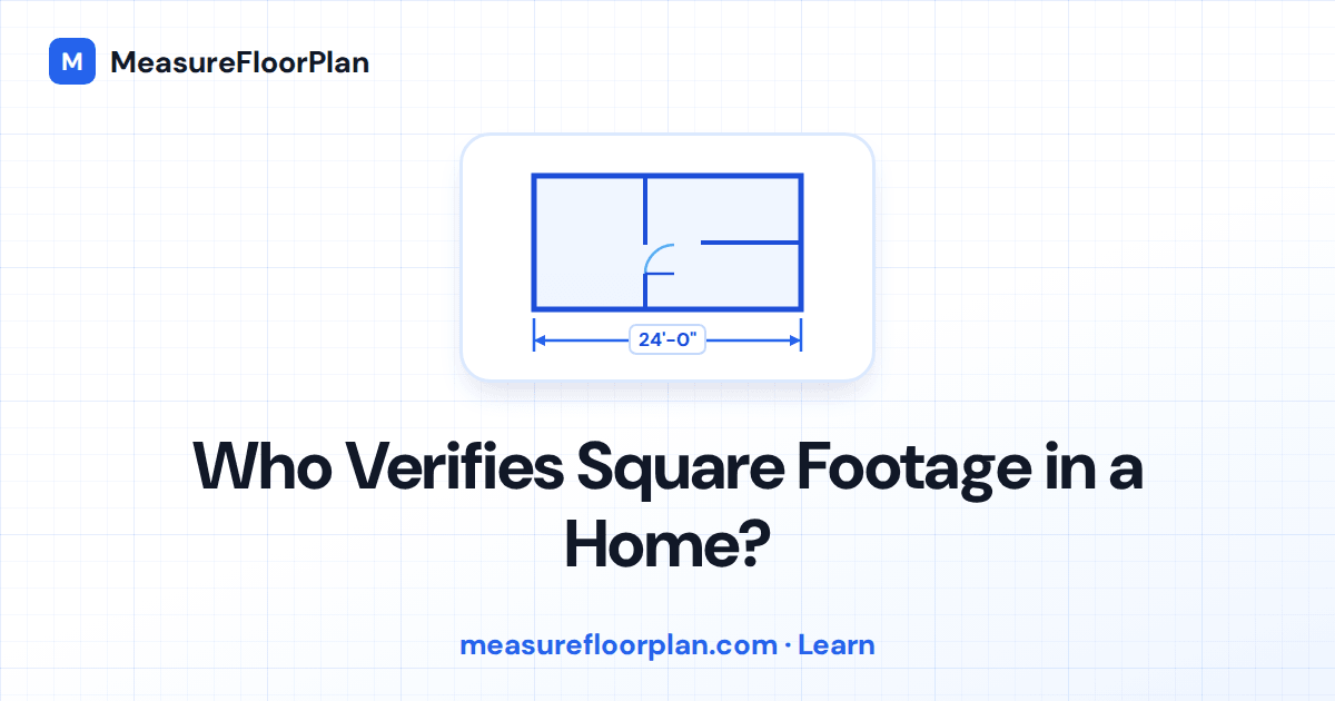 Who Is Responsible for Verifying Square Footage in a Home?